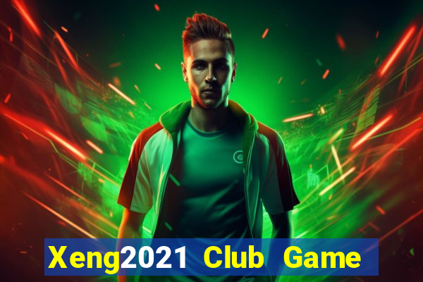 Xeng2021 Club Game Bài Offline