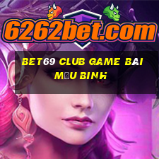 Bet69 Club Game Bài Mậu Binh