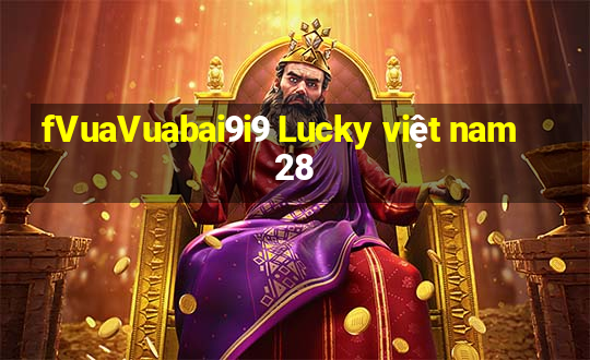 fVuaVuabai9i9 Lucky việt nam 28