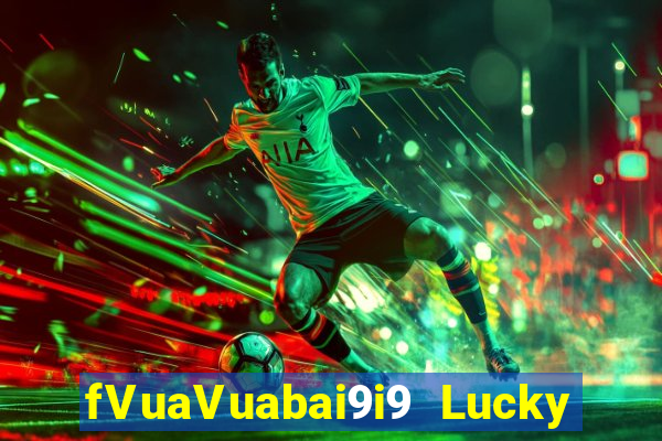 fVuaVuabai9i9 Lucky việt nam 28