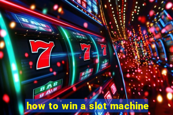 how to win a slot machine