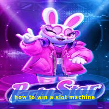 how to win a slot machine