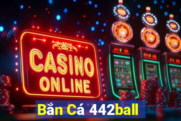 Bắn Cá 442ball