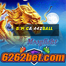 Bắn Cá 442ball