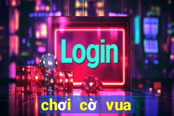 chơi cờ vua với máy tính