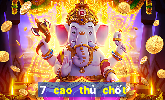 7 cao thủ chốt số miền nam