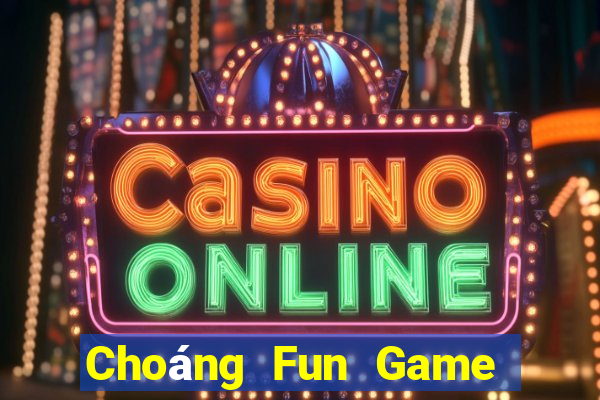 Choáng Fun Game Bài 1 Đổi 1