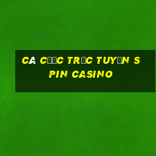 Cá cược trực tuyến Spin Casino