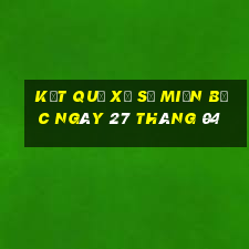 kết quả xổ số miền bắc ngày 27 tháng 04