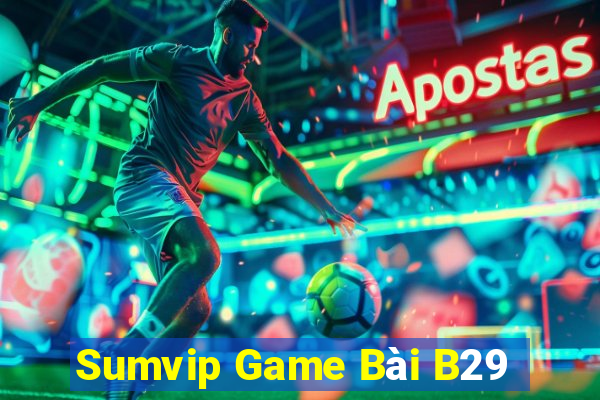 Sumvip Game Bài B29