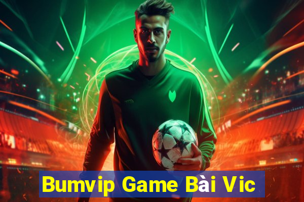 Bumvip Game Bài Vic