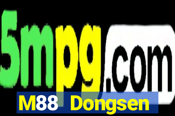 M88 Dongsen Platform wo Dongsen giải trí Đăng nhập