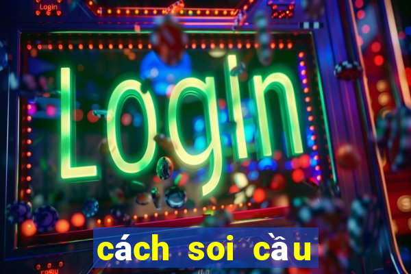 cách soi cầu xóc đĩa