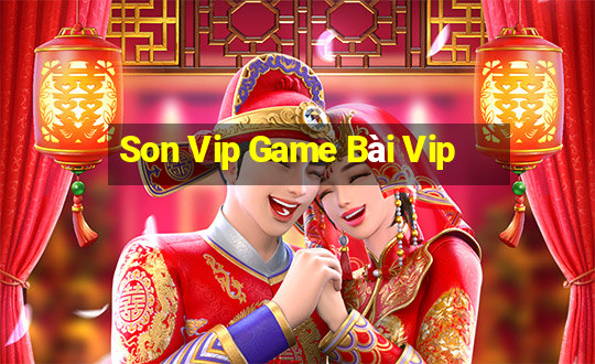 Son Vip Game Bài Vip