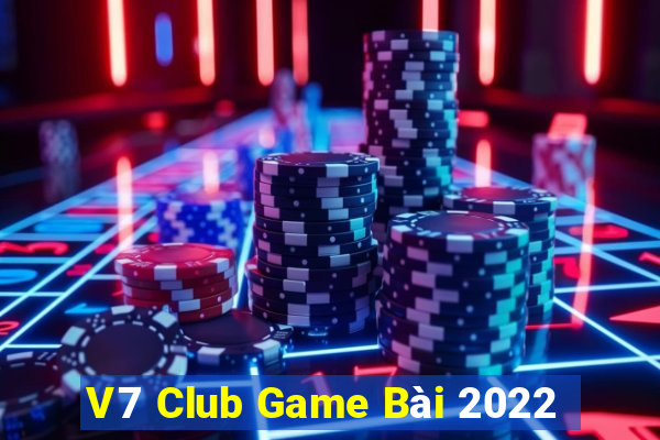 V7 Club Game Bài 2022