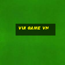 vui game vn