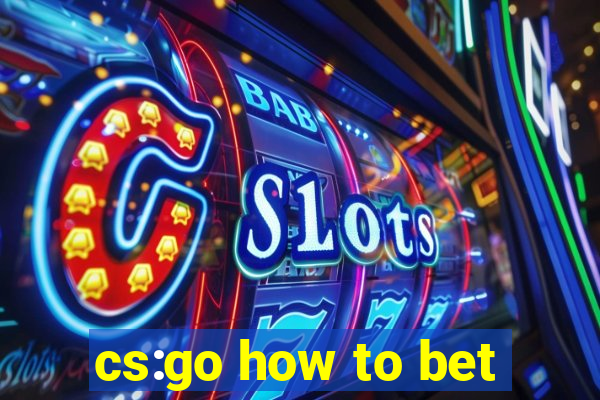 cs:go how to bet