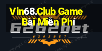 Vin68.Club Game Bài Miễn Phí