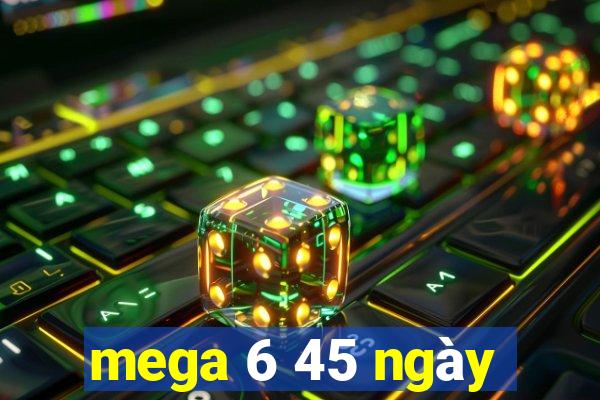 mega 6 45 ngày