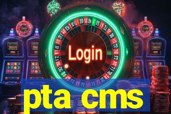 pta cms