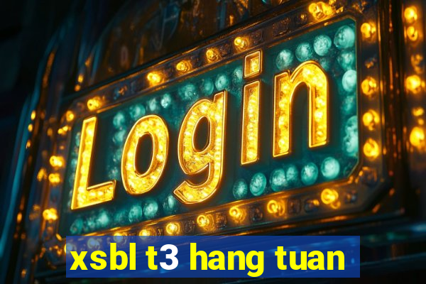 xsbl t3 hang tuan