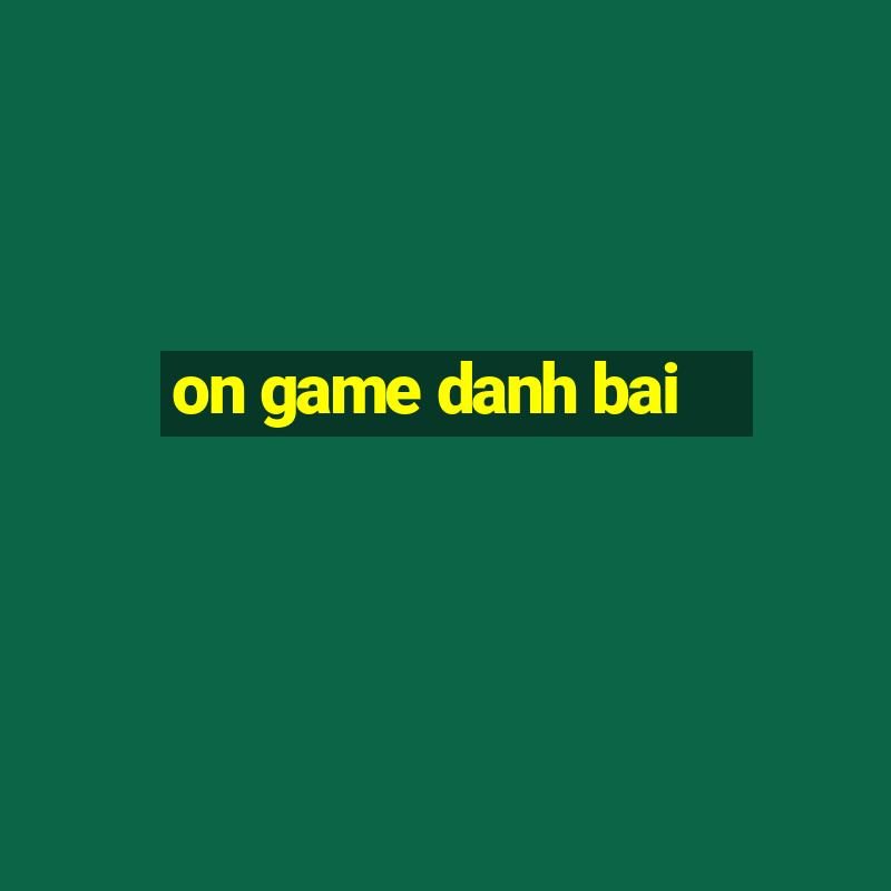 on game danh bai