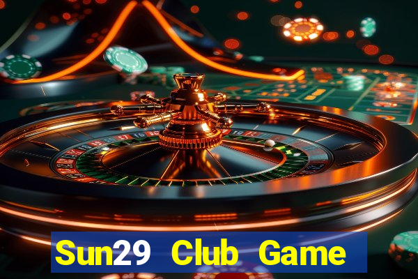 Sun29 Club Game Bài Nhất Vip