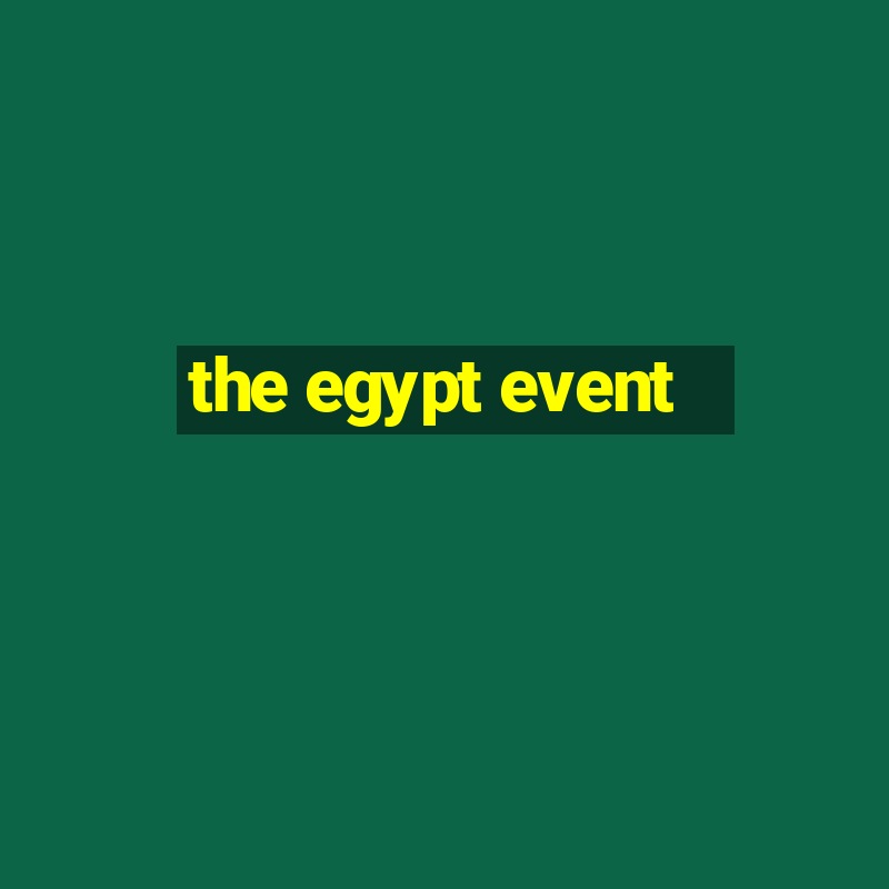 the egypt event