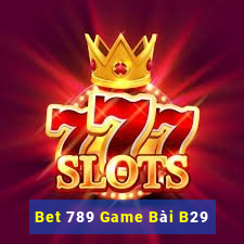 Bet 789 Game Bài B29