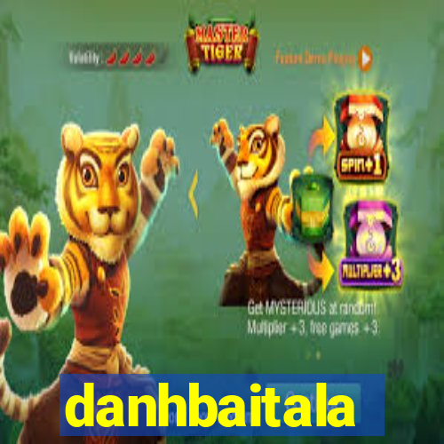 danhbaitala