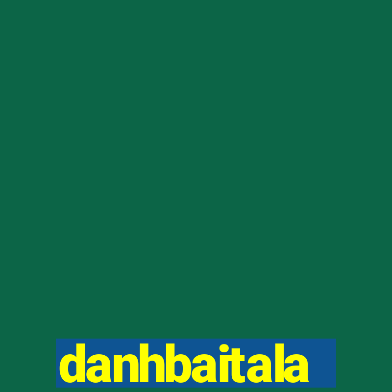 danhbaitala