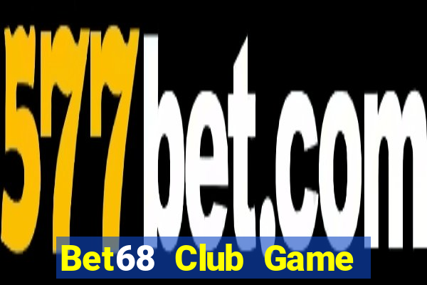 Bet68 Club Game Bài Mậu Binh