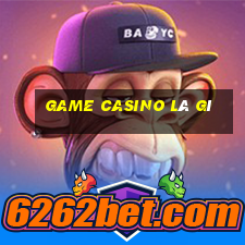 game casino là gì