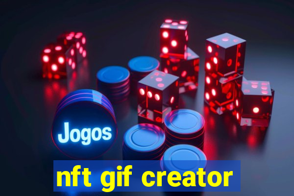 nft gif creator