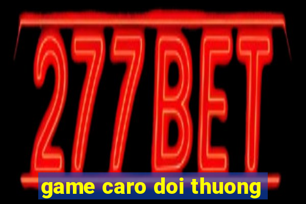 game caro doi thuong