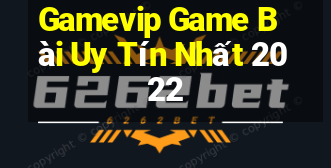 Gamevip Game Bài Uy Tín Nhất 2022