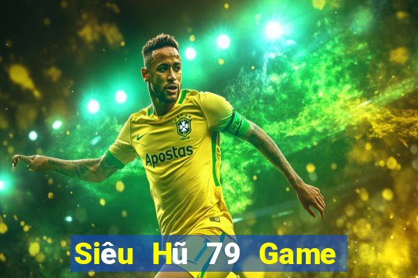 Siêu Hũ 79 Game Bài Hot Nhất Hiện Nay