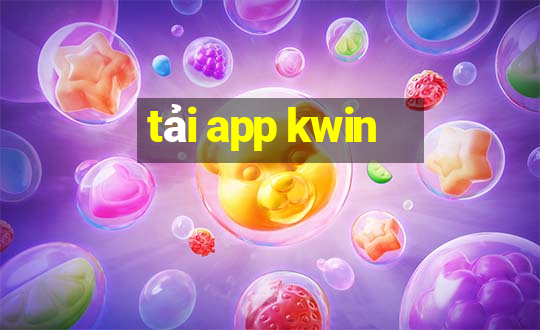 tải app kwin