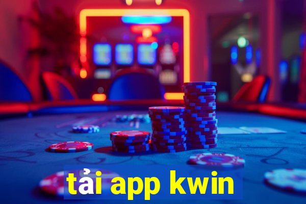 tải app kwin