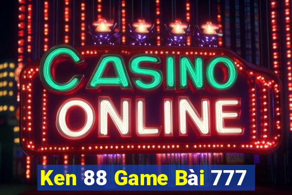 Ken 88 Game Bài 777