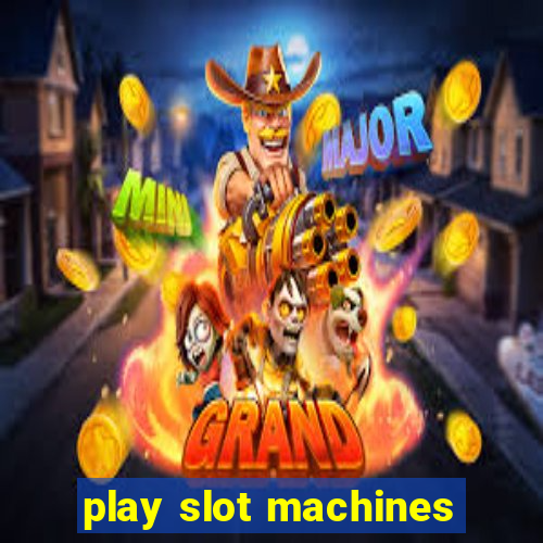 play slot machines