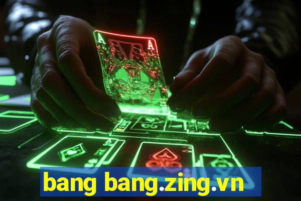 bang bang.zing.vn