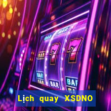 Lịch quay XSDNO Thứ 2