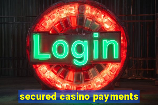 secured casino payments