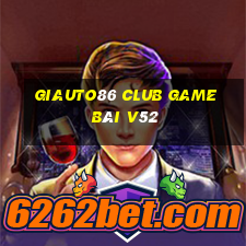 Giauto86 Club Game Bài V52