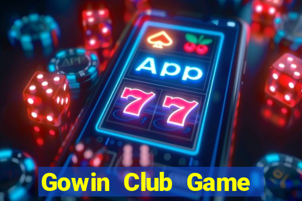 Gowin Club Game The Bài Mobile 2021