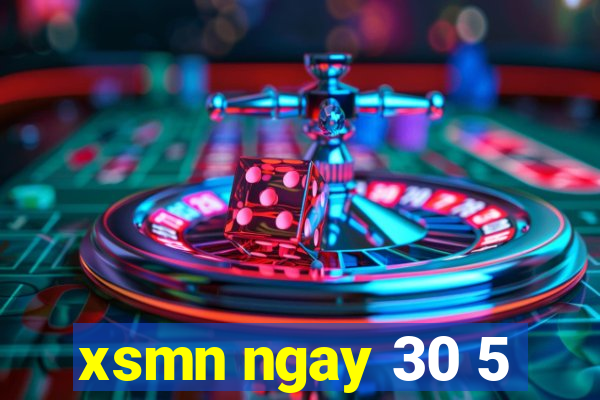 xsmn ngay 30 5