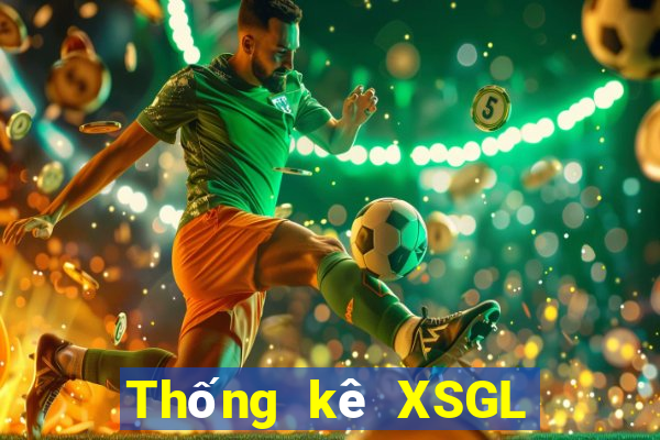 Thống kê XSGL ngày 28