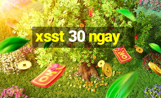 xsst 30 ngay