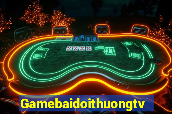 Gamebaidoithuongtv Game Bài Mới